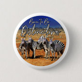 "Geboren zu unterscheiden" Zebra Art Button (Vorderseite)