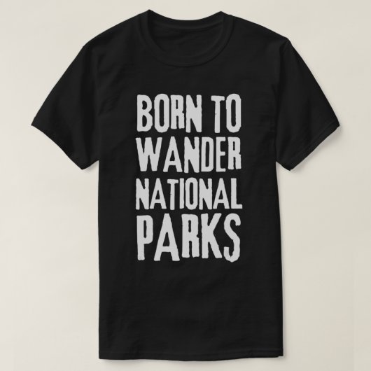 Geboren zu Wander-Nationalparks T-Shirt (Design vorne)