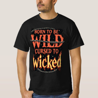 Geboren zu wild verflucht zu verheerendem Hallowee T-Shirt