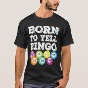 Geboren zu Yell Bingo Player Lucky Number Game Fun T-Shirt