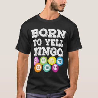 Geboren zu Yell Bingo Player Lucky Number Game Fun T-Shirt