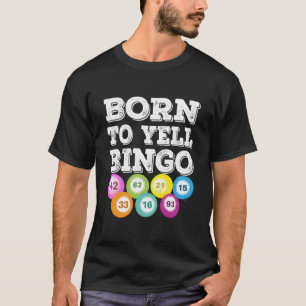 Geboren zu Yell Bingo Player Lucky Number Game Fun T-Shirt