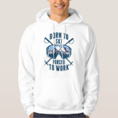 Geboren zum Arbeiten gezwungener Ski Hoodie (Vorderseite)