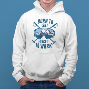 Geboren zum Arbeiten gezwungener Ski Hoodie
