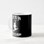 Geboren zum Arbeiten gezwungener Ski Kaffeetasse (Vorderseite Links)