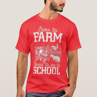 Geboren zum Bauernhof gezwungen, zur Bauer-Traktor T-Shirt