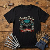 Geboren zum Cruisen T-Shirt