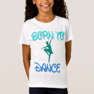 Geboren zum Dance Ballerina T - Shirt