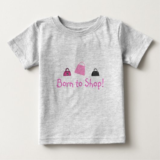 Geboren zum Einkaufen - Baby oder T-Shirt (Vorderseite)