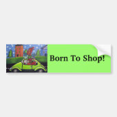 Geboren zum Einkaufen von Autogeschenken Autoaufkleber (Vorne)