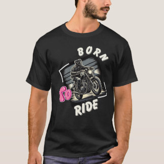 Geboren zum Fahren - Retro Motorrad fahren T-Shirt