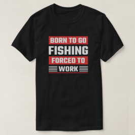 GEBOREN ZUM FISCHEN T-Shirt