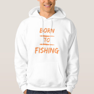 geboren zum Fischfang Hoodie