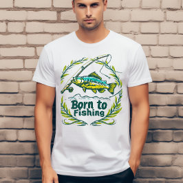 Geboren zum Fischfang T-Shirt