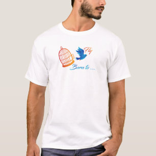 Geboren zum Fliegen - Inspirational Blue Bird Free T-Shirt