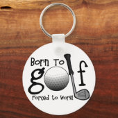 Geboren zum Golf, arbeitszwangsweise Schlüsselanhänger (Vorderseite)