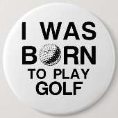Geboren zum Golfspielen Button (Vorderseite)
