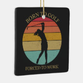 Geboren zum Golfspielen Keramikornament (Rechts)