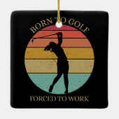 Geboren zum Golfspielen Keramikornament (Rückseite)