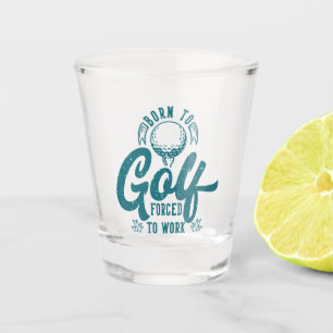 Geboren zum Golfspielen Schnapsglas