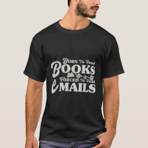 Geboren zum Lesen von Büchern, die zum Lesen von E T-Shirt