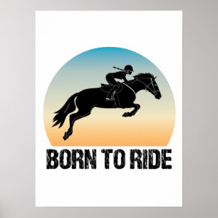 Geboren zum Reiten - Pferdesport Reitsport Poster
