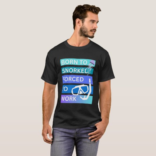 Geboren zum Schnorcheln gezwungen T-Shirt (Vorne ganz)