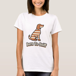 Geboren zum Schnüffeln – Lustiges Grafik-T-Shirt T-Shirt