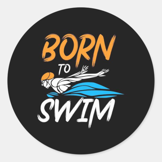 Geboren zum Schwimmen Runder Aufkleber (Vorderseite)