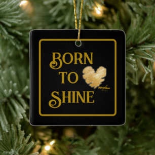 Geboren zum Shine Ornament