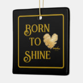 Geboren zum Shine Ornament (Links)