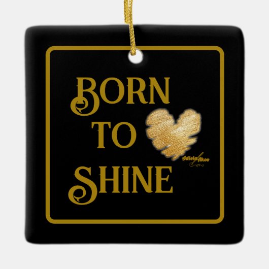 Geboren zum Shine Ornament (Vorderseite)