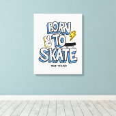 Geboren zum Skate Leinwanddruck (Insitu (Holzboden))