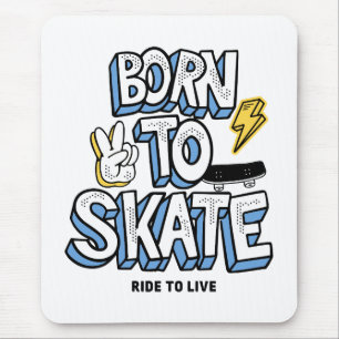 Geboren zum Skate Mousepad