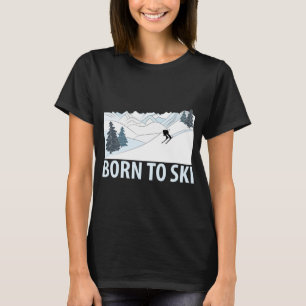 Geboren zum Skiwintersport T-Shirt
