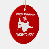 geboren zum Snowboard Keramikornament (Rechts)