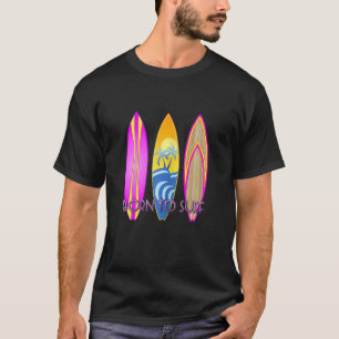 Geboren zum Surfen gezwungen, Surfen zu arbeiten 3 T-Shirt
