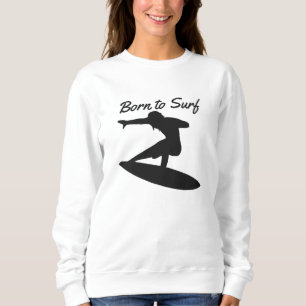 Geboren zum Surfen Sweatshirt