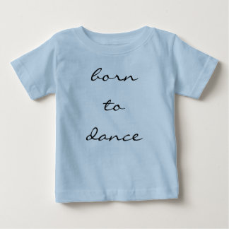 geboren zum Tanzen Baby T-shirt