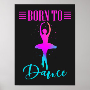 Geboren zum Tanzen Ballerina Poster