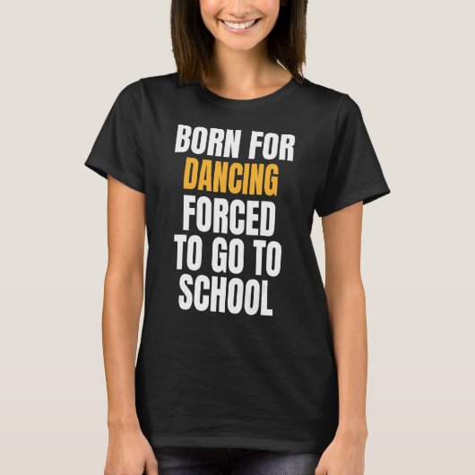 Geboren zum Tanzen T-Shirt (Vorderseite)