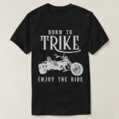 Geboren zum Trike Three Wheeled Motorrad Tr T-Shirt (Design vorne)