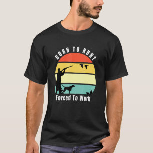 Geboren zur Entenjagd gezwungen, Entenjagd T-Shirt