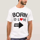 Geboren zur Liebe Ihr passendes Paar T-Shirt (Vorderseite)