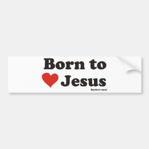 Geboren zur Liebe Jesus Autoaufkleber