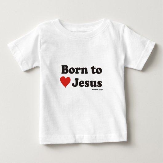 Geboren zur Liebe Jesus Baby T-shirt (Vorderseite)