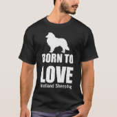 Geboren zur Liebe Shetland Sheepdog T-Shirt (Vorderseite)