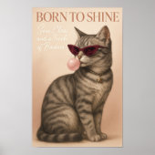 Geboren zur Shine Cat Art Sassy Fashion Cat Wall Poster (Vorne)