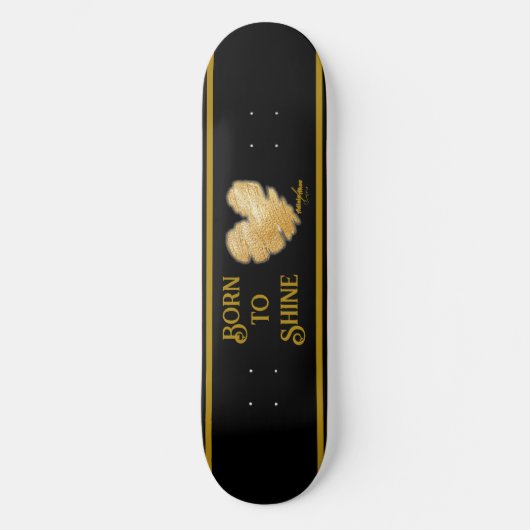 Geboren zur Shine Skateboard (Vorderseite)