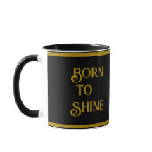 Geboren zur Tasse Shine